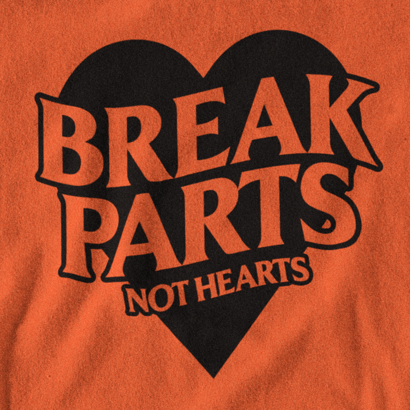 break parts not hearts