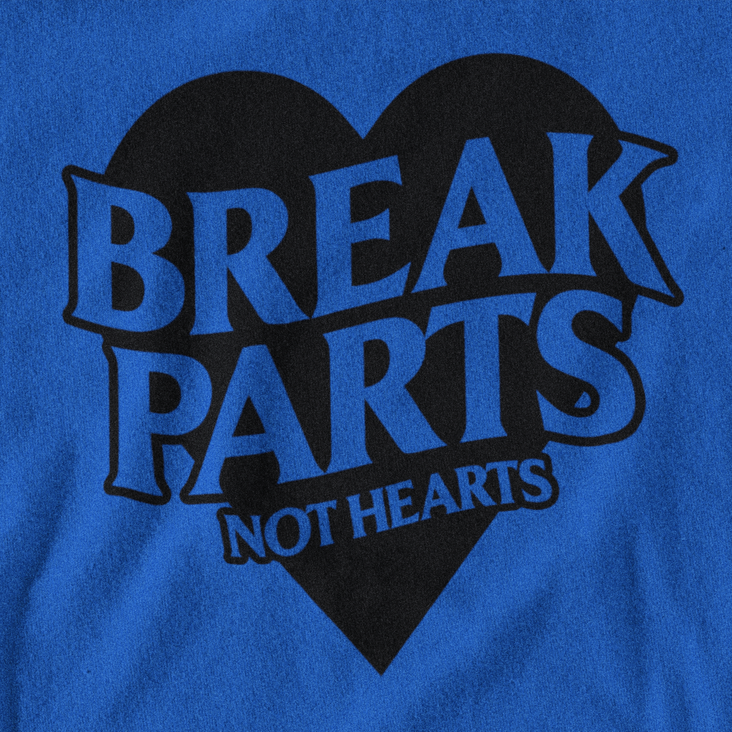 break parts not hearts