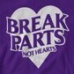 break parts not hearts