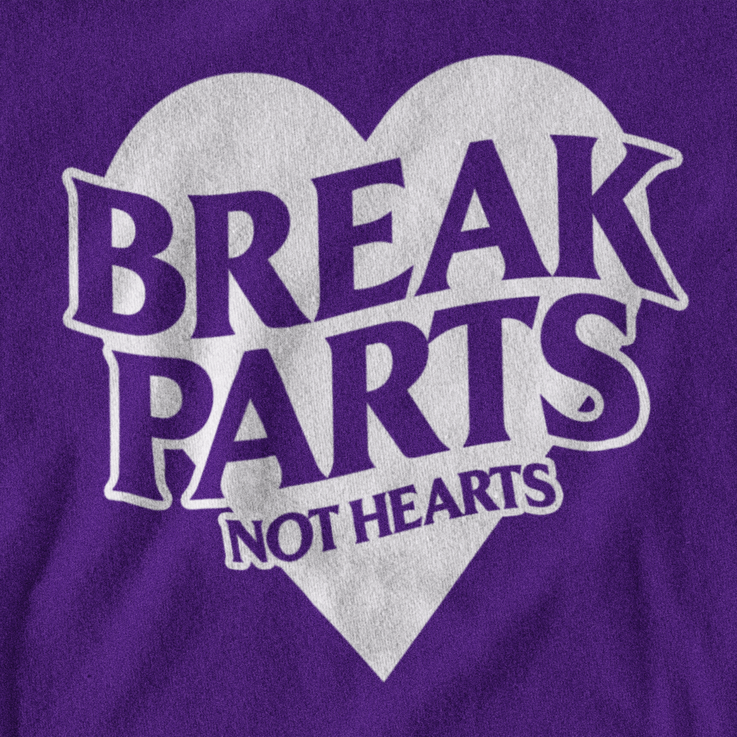 break parts not hearts