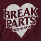 break parts not hearts