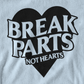 break parts not hearts