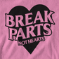 break parts not hearts