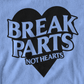 break parts not hearts