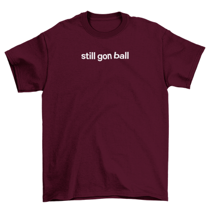 still gon ball
