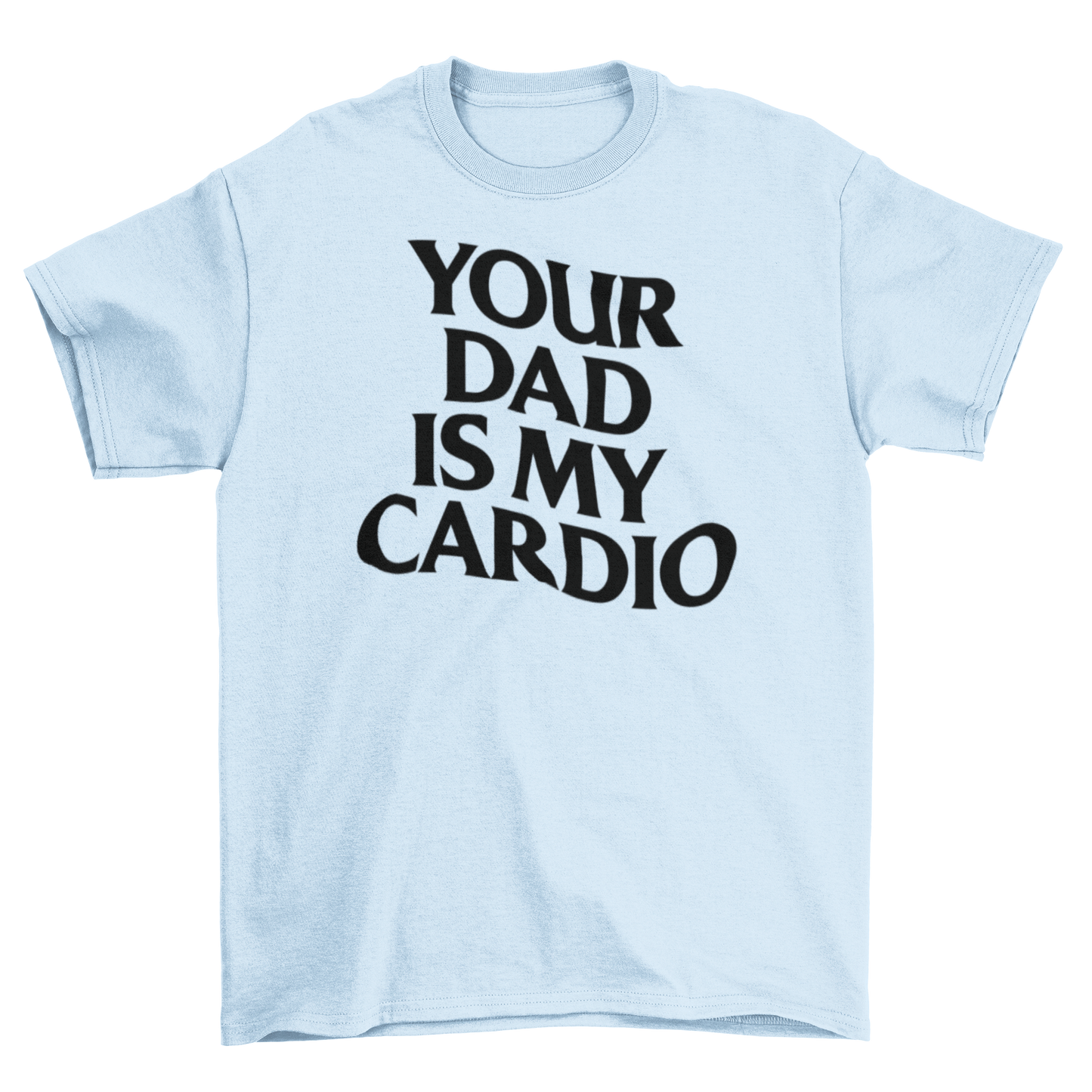 your dad is my cardio