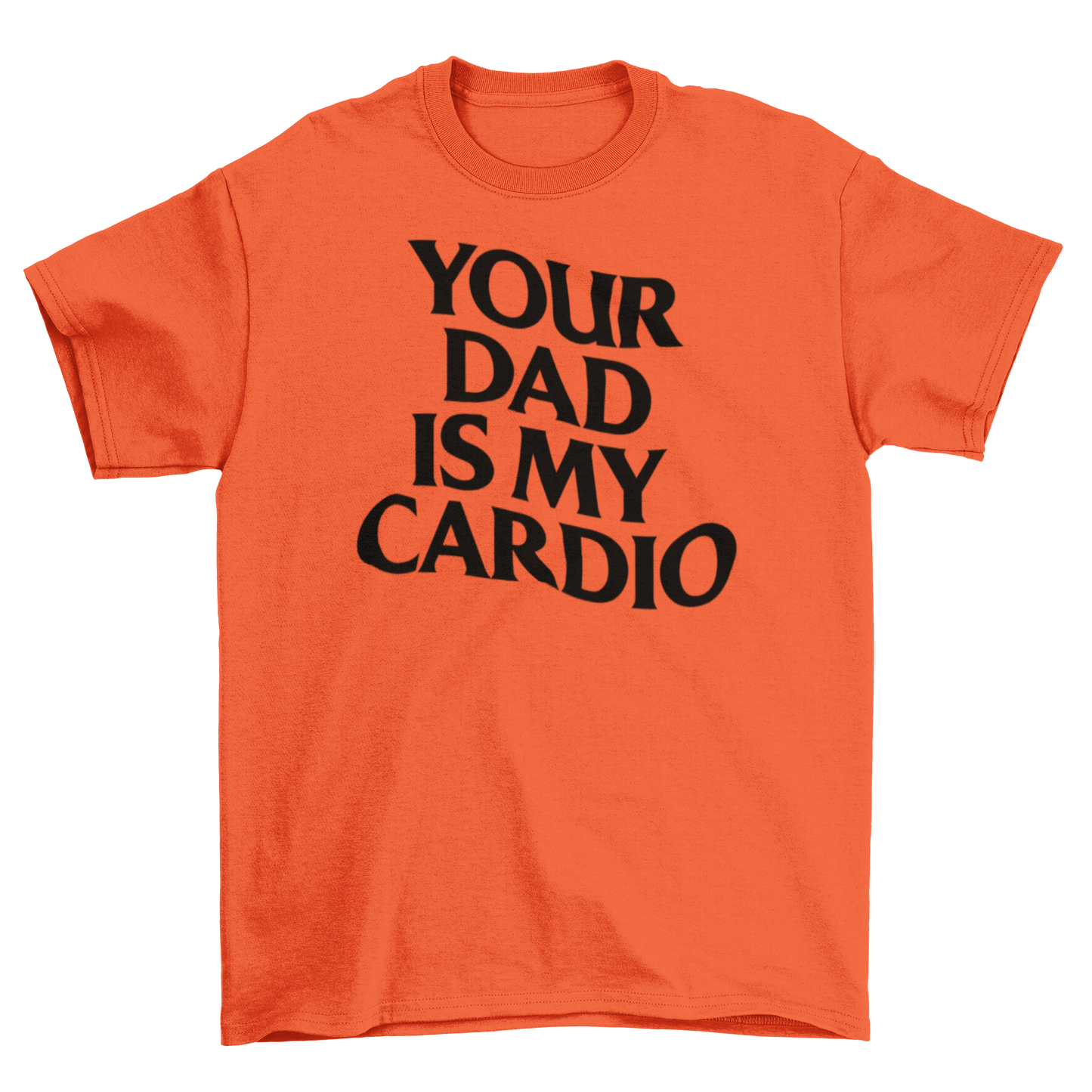 your dad is my cardio