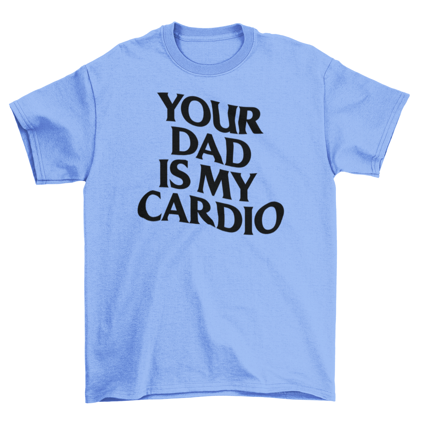 your dad is my cardio