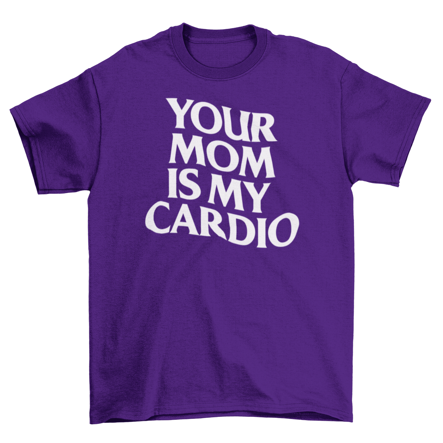 your mom is my cardio