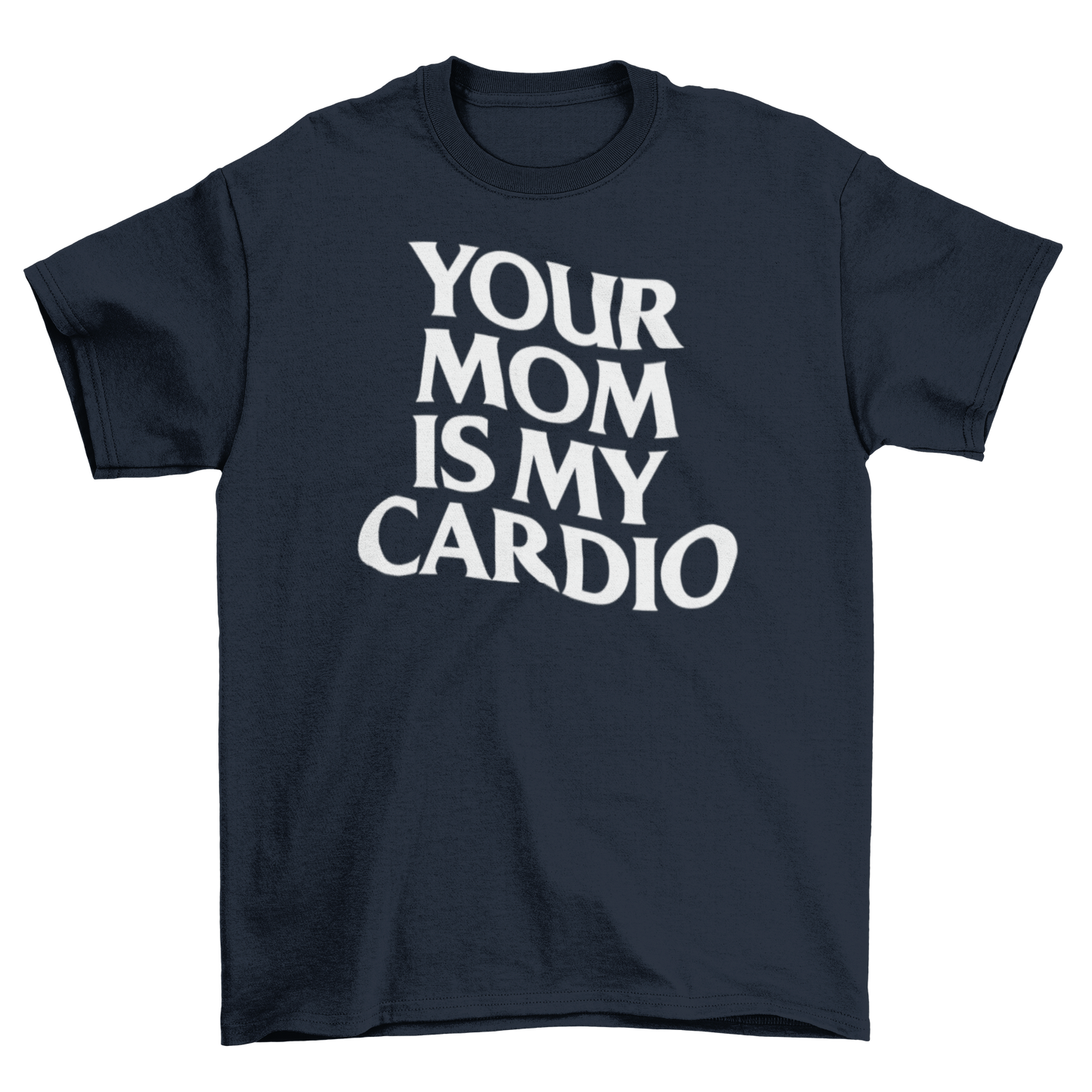 your mom is my cardio