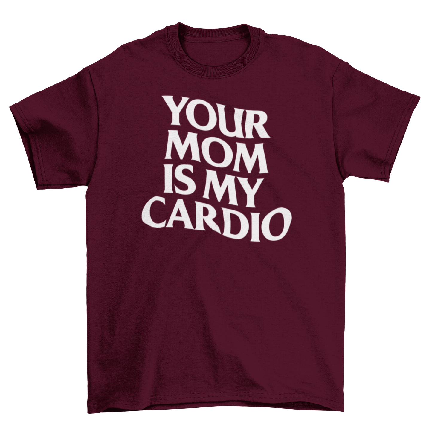 your mom is my cardio