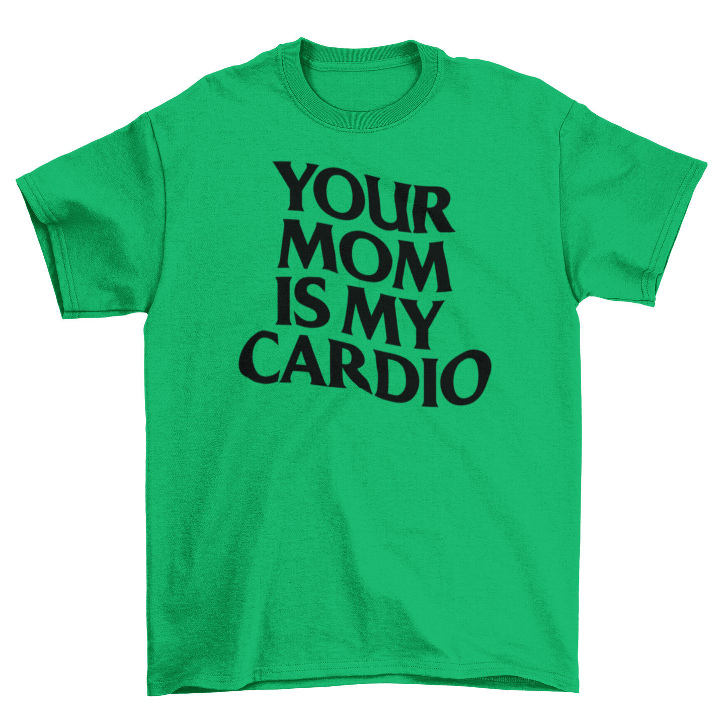 your mom is my cardio