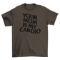 your mom is my cardio