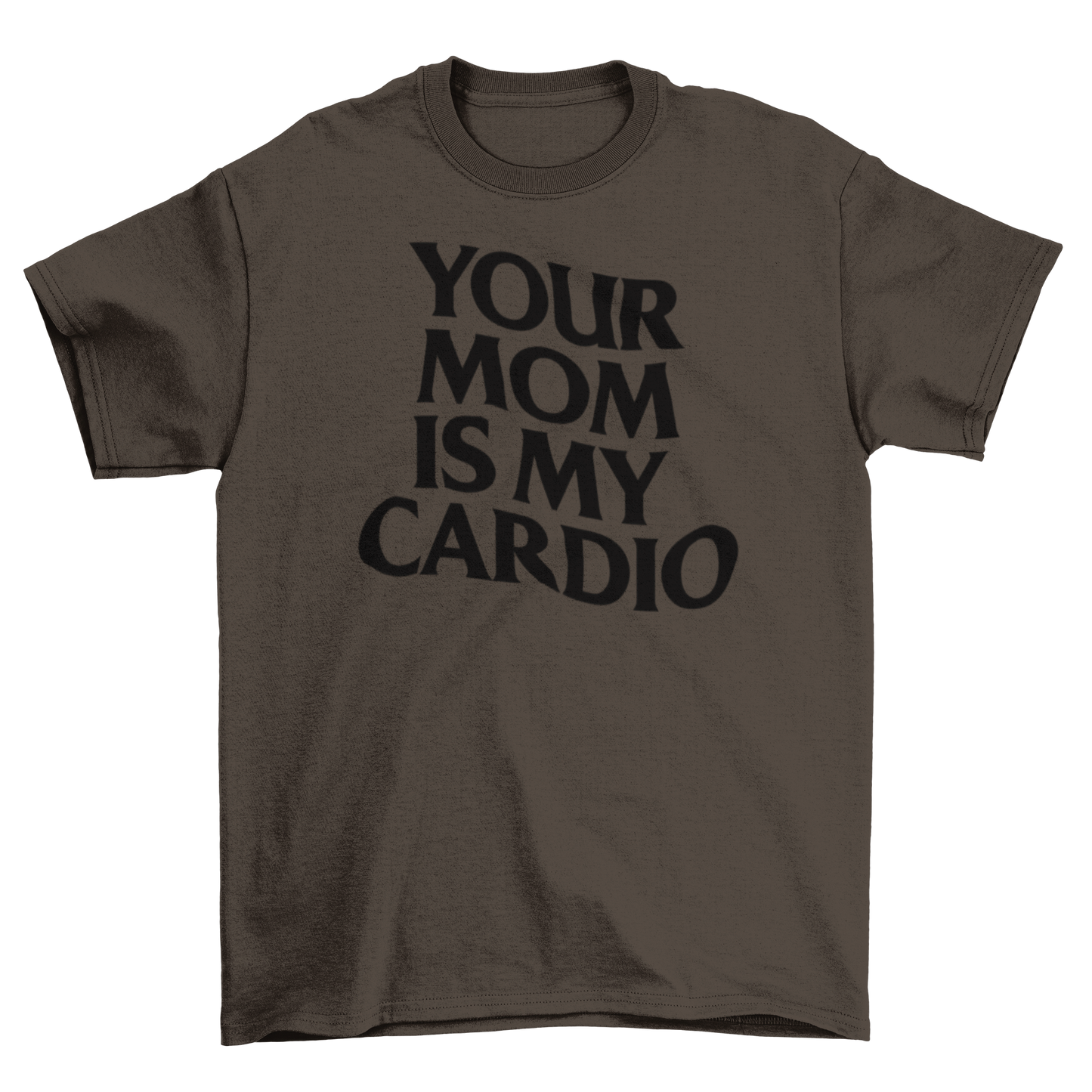 your mom is my cardio