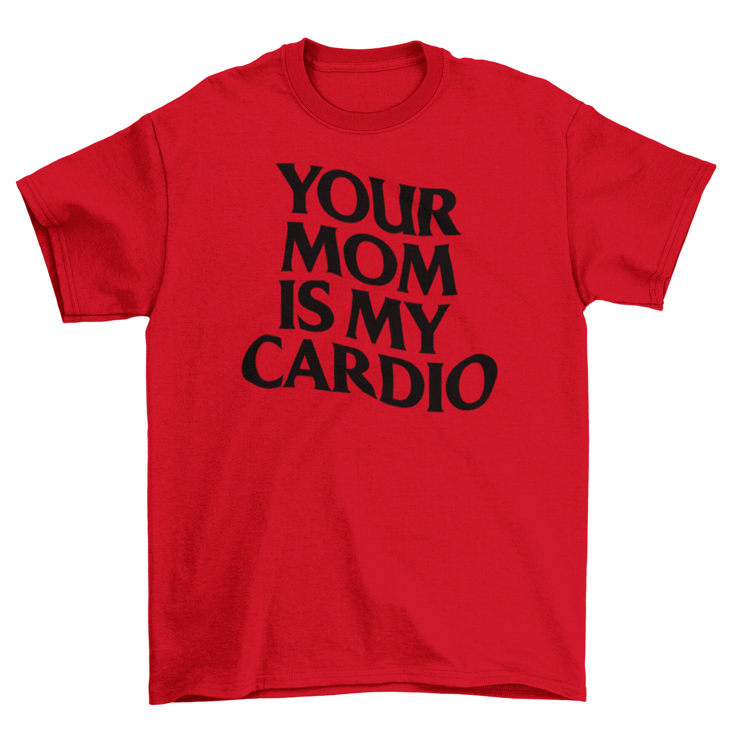 your mom is my cardio