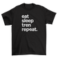 eat sleep tren repeat.