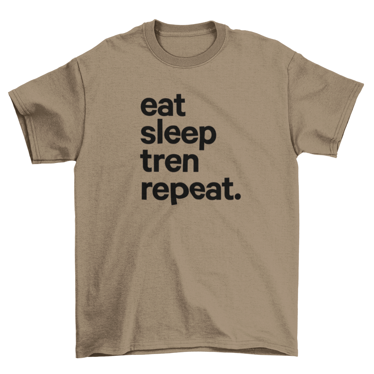 eat sleep tren repeat.