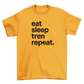 eat sleep tren repeat.