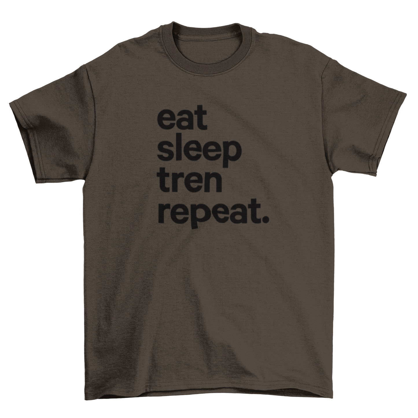eat sleep tren repeat.