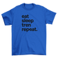 eat sleep tren repeat.