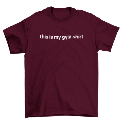 this is my gym shirt