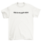 this is my gym shirt