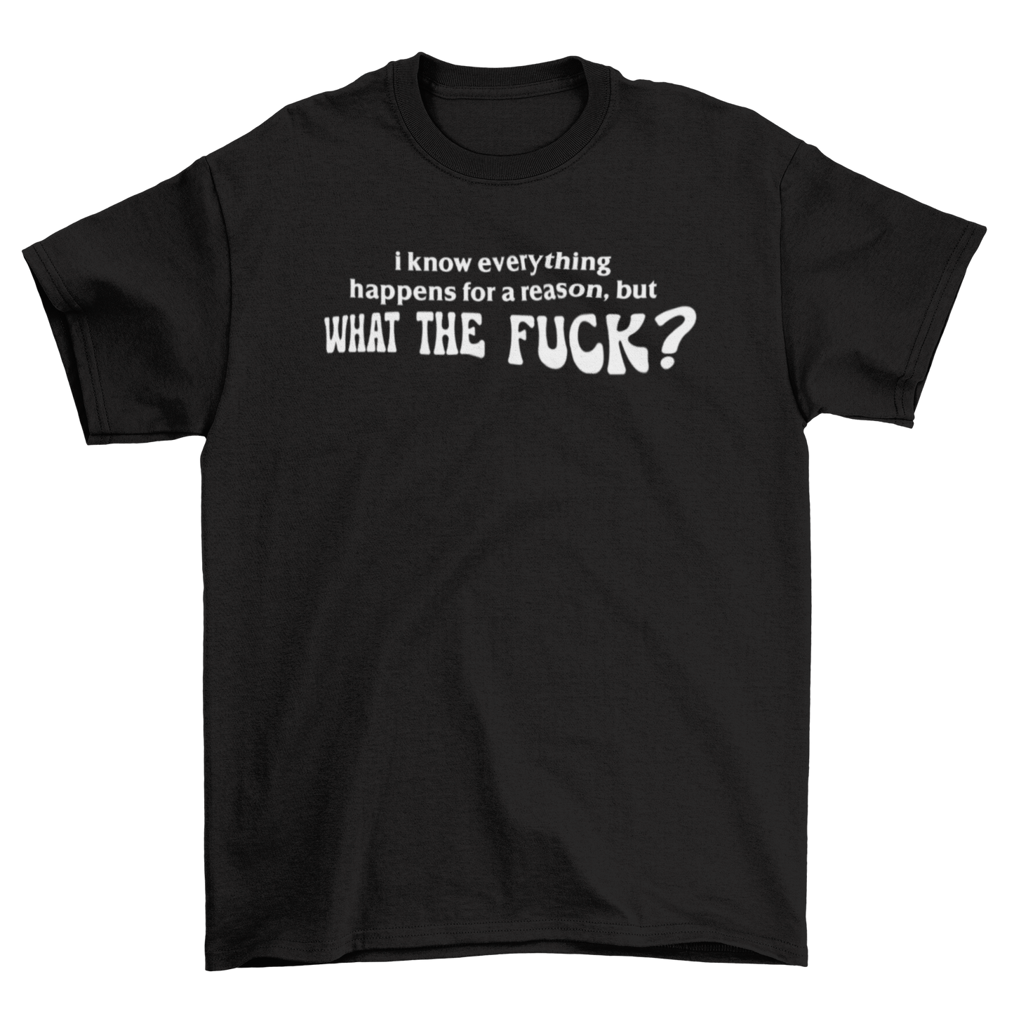 i know everything happens for a reason, but what the f*ck?