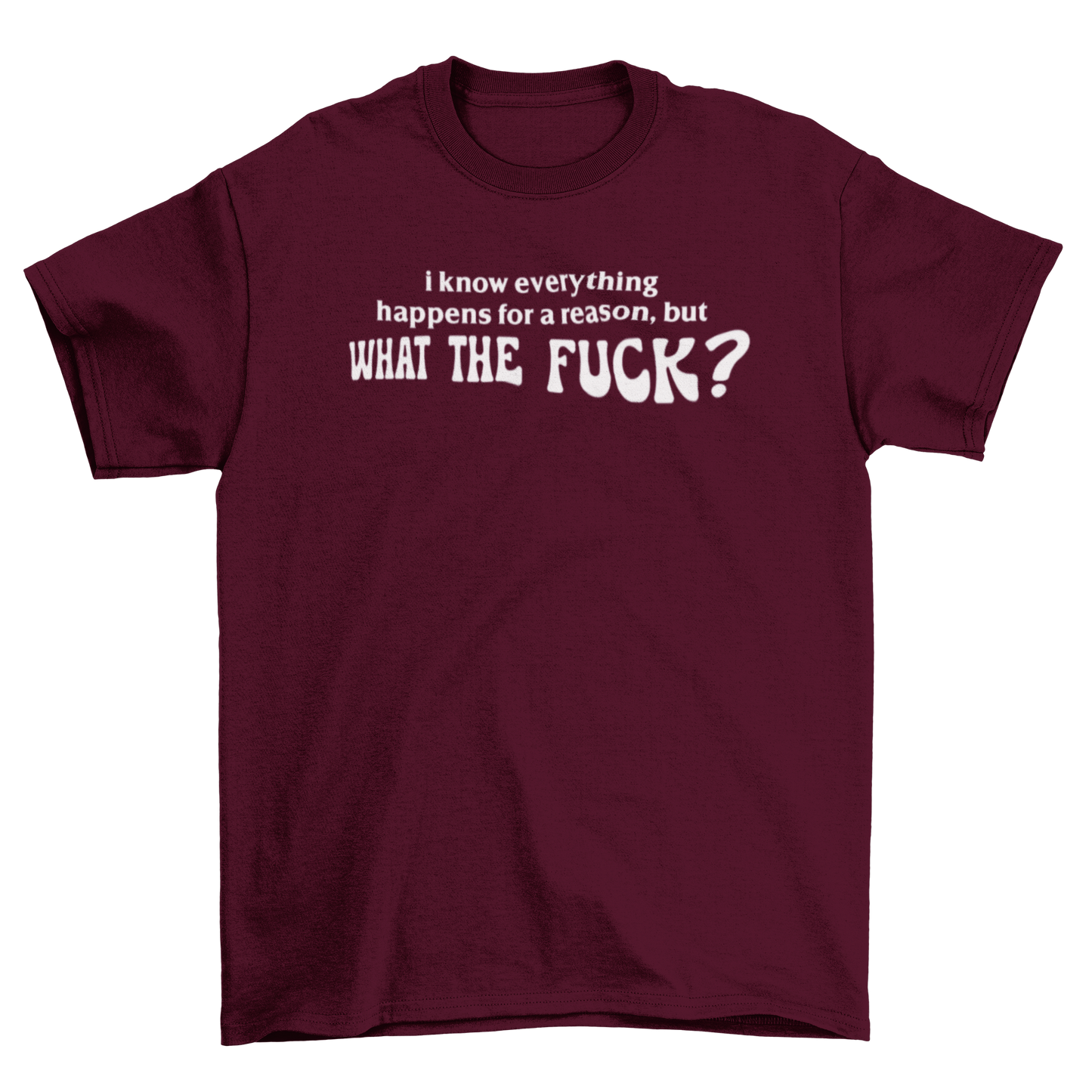 i know everything happens for a reason, but what the f*ck?