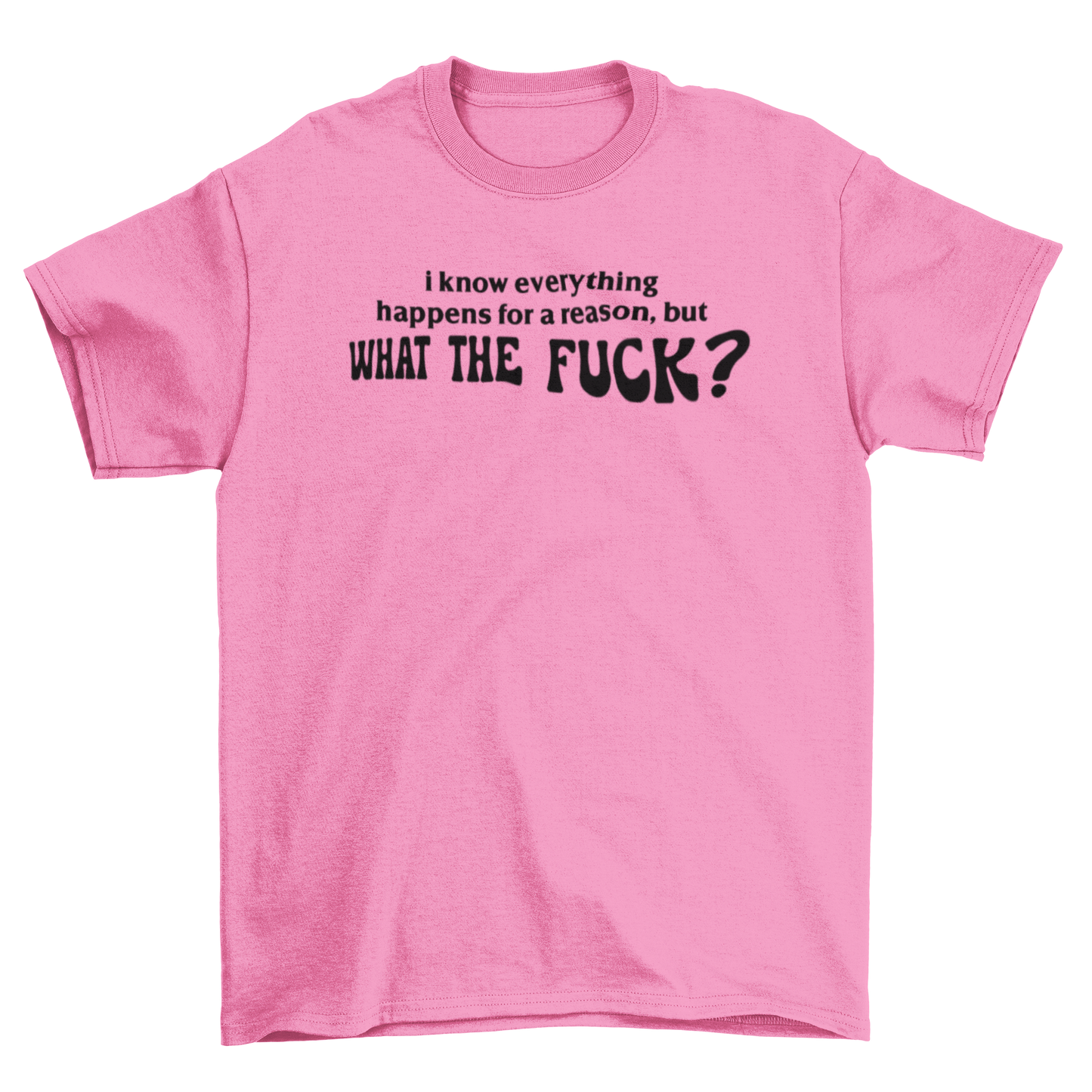 i know everything happens for a reason, but what the f*ck?