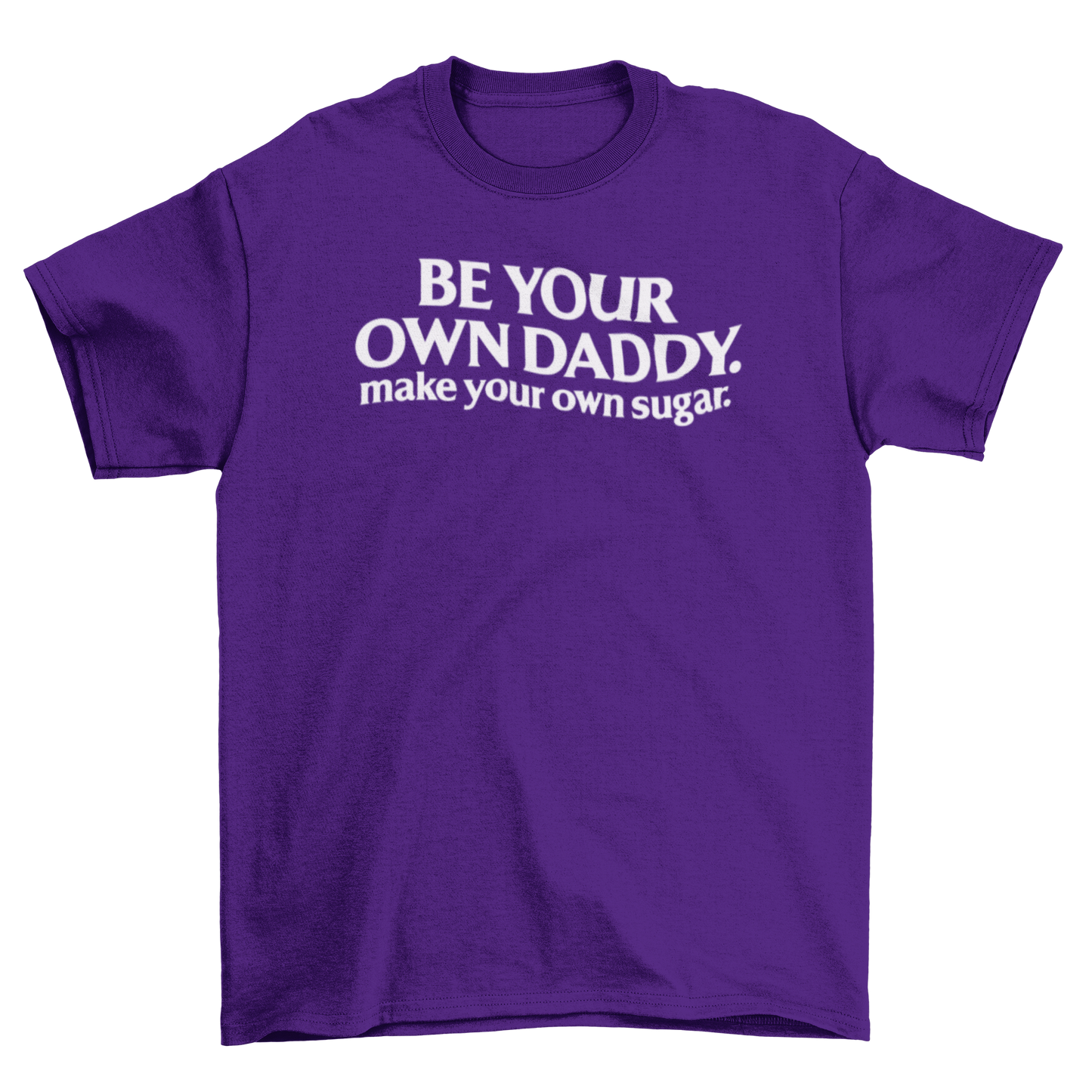 be your own daddy. make your own sugar.