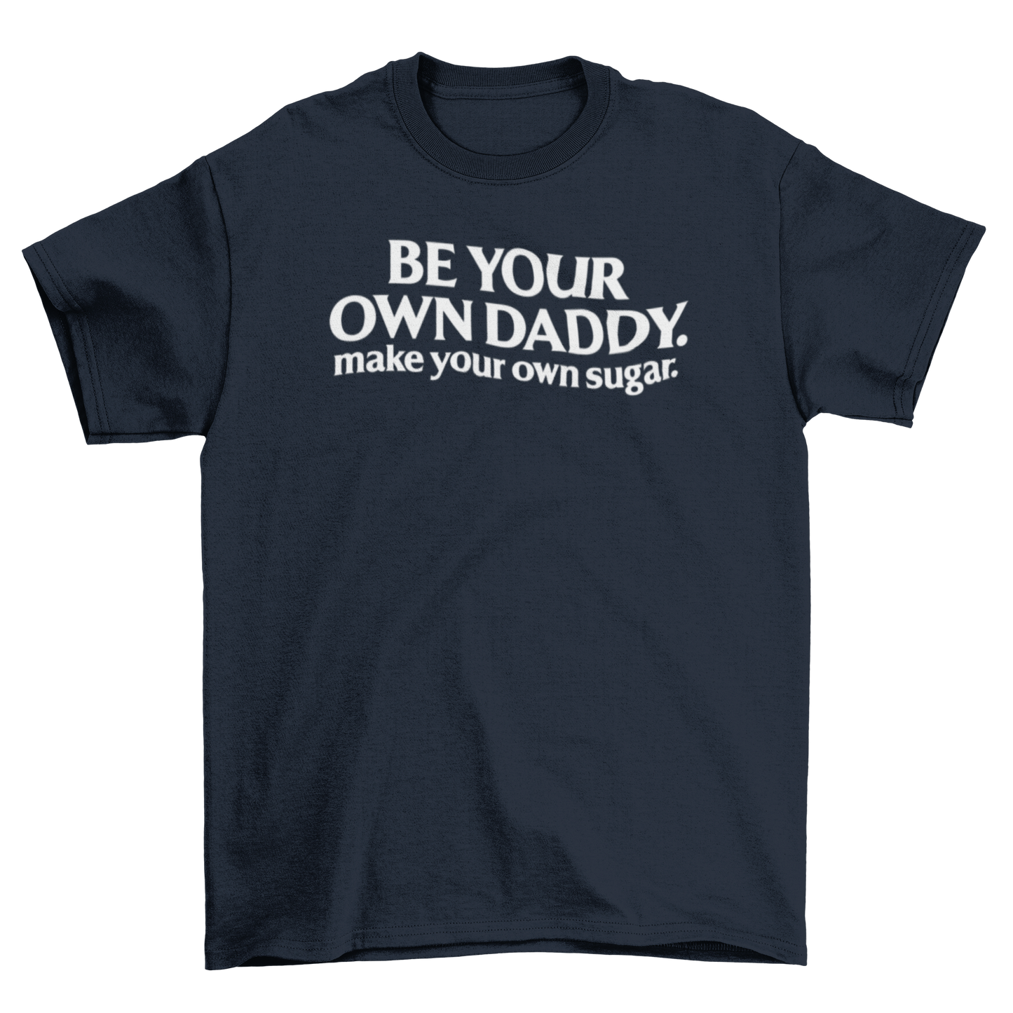 be your own daddy. make your own sugar.