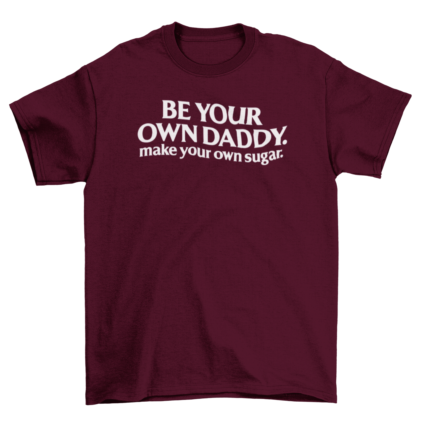 be your own daddy. make your own sugar.