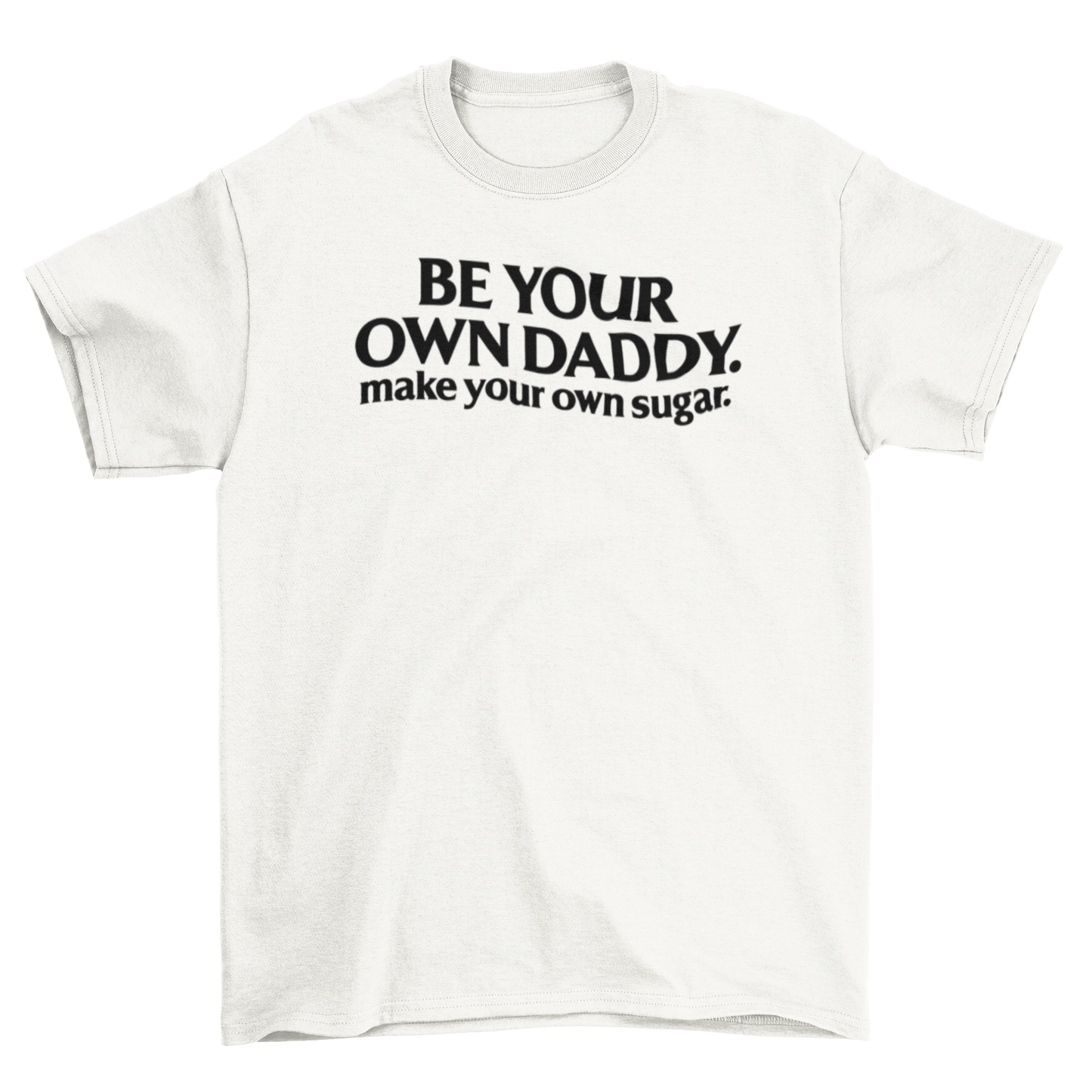 be your own daddy. make your own sugar.